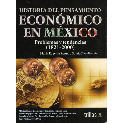 Historia Del Pensamiento Economico En Mexico: Problemas Y Te