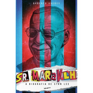 Livro Sr. Maravilha A Biografia De Stan Lee