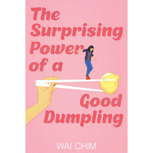 The Surprising Power Of A Good Dumpling, De Chim, Wai. Editorial Scholastic, Tapa Dura En Inglés