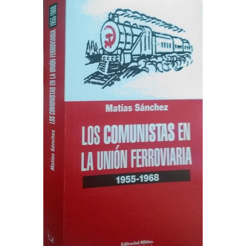Losunistas En La Unión Ferroviaria 1955-1968 - S, de SANCHEZ, MATIAS. Editorial Biblos en español