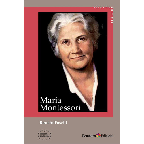 Maria Montessori, De Foschi, Renato. Editorial Octaedro, S.l., Tapa Blanda En Español