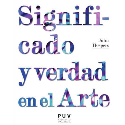 Significado Y Verdad En El Arte, De John Hospers Y Otros