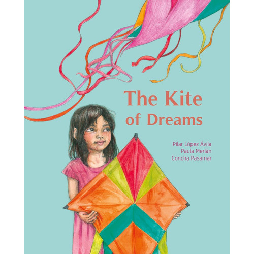 The Kite of Dreams:  aplica, de López Ávila, María del Pilar.  aplica, vol. No aplica. Editorial CUENTO DE LUZ, tapa dura, edición 1 en inglés, 2020