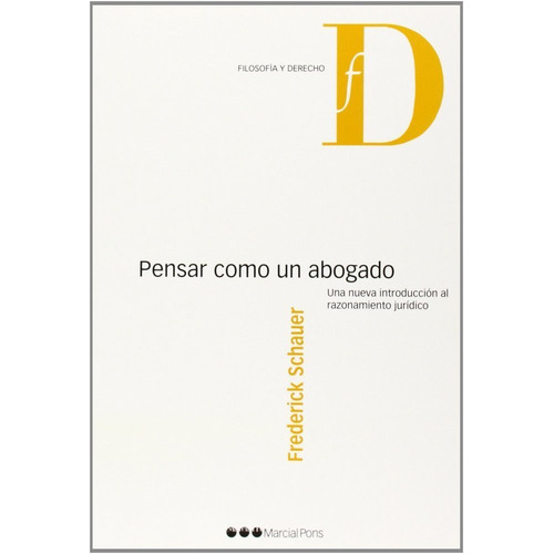 Pensar como un abogado, de Schauer, Frederick. Editorial Marcial Pons Ediciones Jurídicas y Sociales, S.A., tapa blanda en español