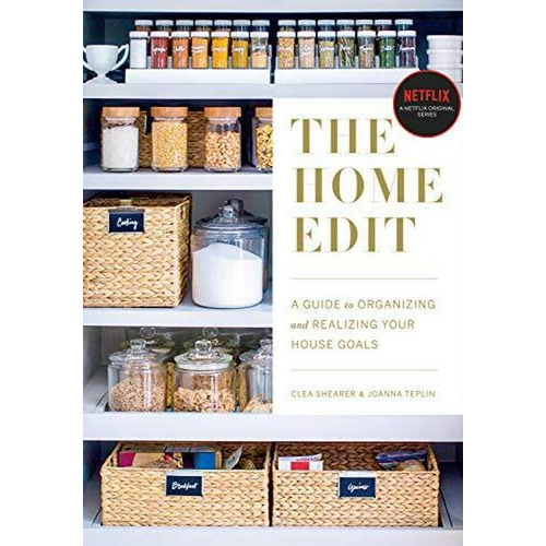 Libro The Home Edit: A Guide To Organizing And Realizing Y