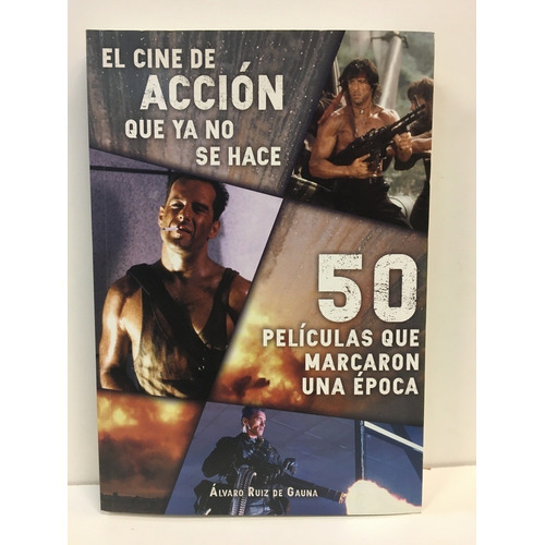 Cine De Accion Que Ya No Se Hace, El: 50 Peliculas Que Marca