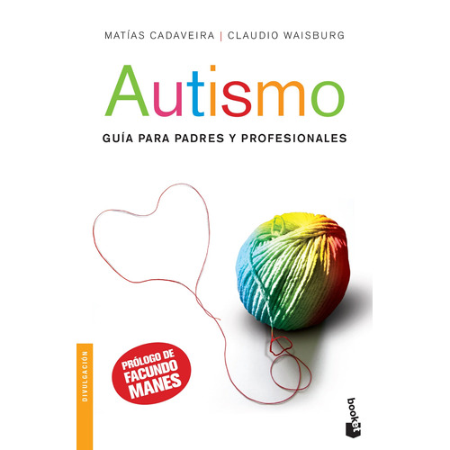 Autismo: Guía para padres y profesionales, de Cadaveira, Matías. Serie Fuera de colección Editorial Booket Paidós México, tapa blanda en español, 2019