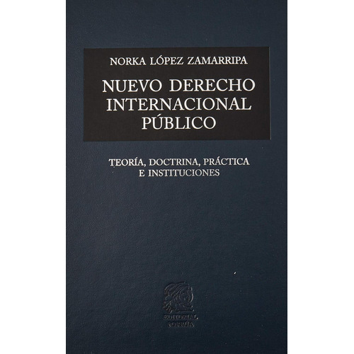 Nuevo Derecho Internacional Público: No, de López Zamarripa, Norka., vol. 1. Editorial Porrua, tapa pasta dura, edición 2 en español, 2018