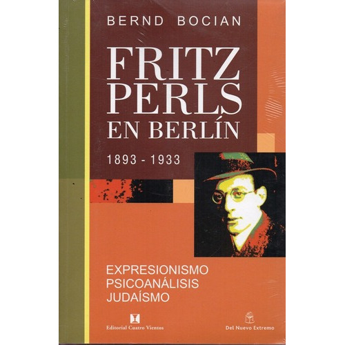 Fritz Perls En Berlin - Bocian - Extremo