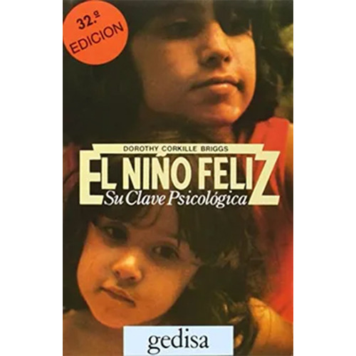 Niño Feliz: Su Clave Psicológica, De Corkille Briggs, Dorothy., Vol. 1. Editorial Gedisa, Tapa Blanda, Edición 1 En Español, 1985
