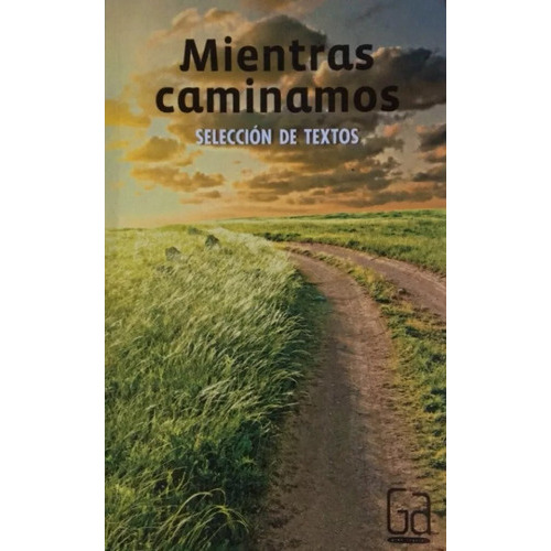 Mientras Caminamos Seleccion De Textos, De Silvia Lanteri., Vol. 1. Editorial Sm, Tapa Blanda En Español, 2018