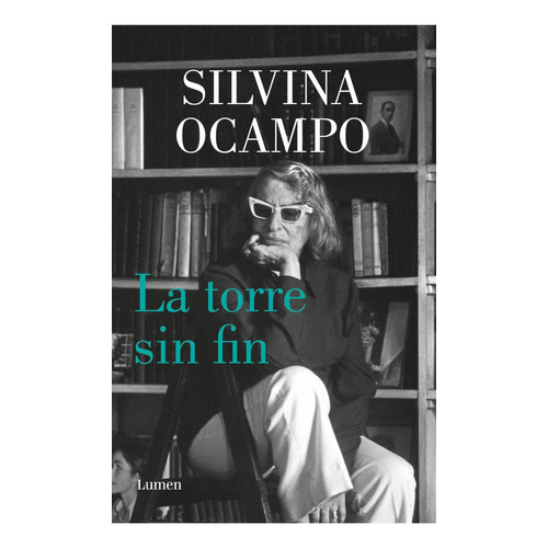La Torre Sin Fin, de Silvina Ocampo. Editorial Lumen, tapa blanda en español, 2023