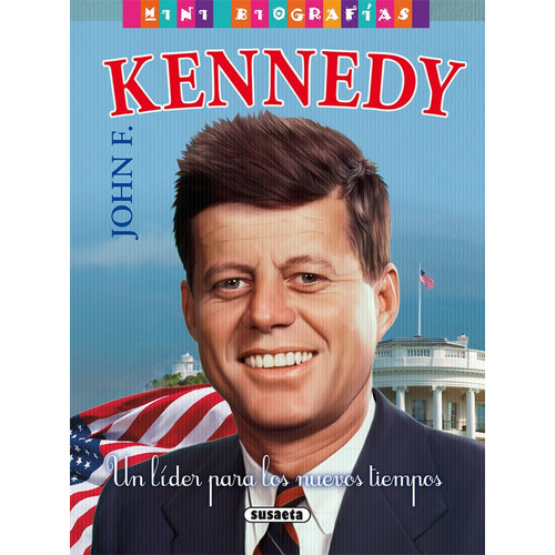 John F. Kennedy, De Morán, José. Editorial Susaeta, Tapa Dura En Español