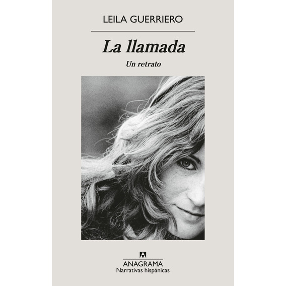 Libro La Llamada - Leila Guerriero - Anagrama