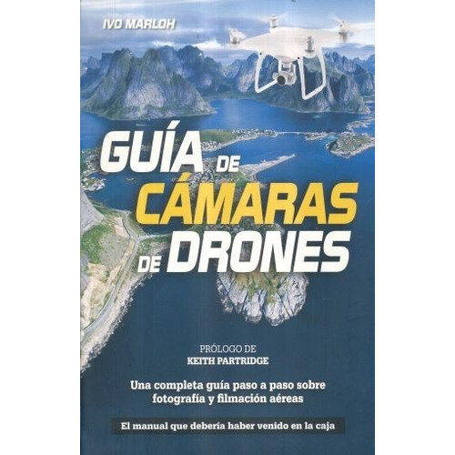 Guía De Cámaras De Drones - Fotografía, Cinematografía Aérea