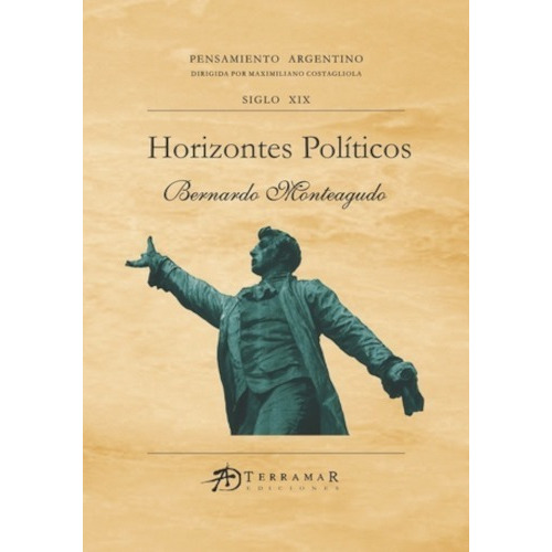 Horizontes Políticos, De Bernardo Monteagudo. Editorial Terramar En Español