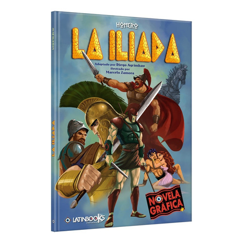 La Iliada - Novelas Graficas + - Latinbooks / Homero, de Homero. Editorial Cypres, tapa blanda en español, 2021