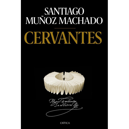 Santiago Muñoz Machado Cervantes Tapa dura Editorial Crítica