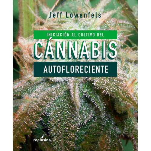 Iniciacion Al Cultivo De Cannabis Autofloreciente - Lowen...