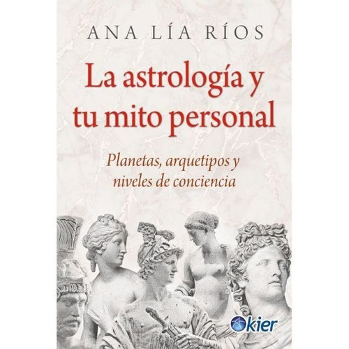 Libro La Astrología Y Tu Mito Personal - Ana Lía Ríos