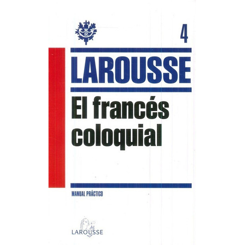 El Francés Coloquial, De Aa. Vv.. Editorial Larousse (g), Tapa Blanda En Español
