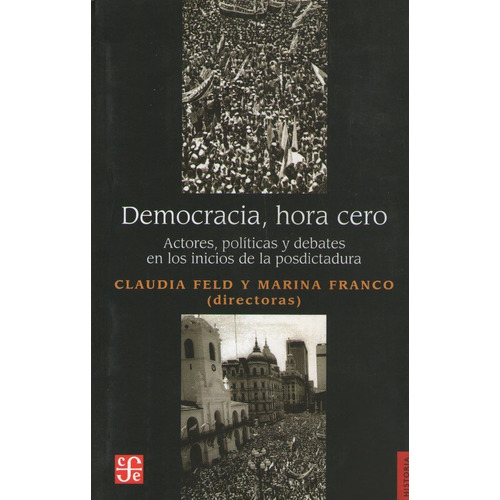 Democracia Hora Cero - Claudia Feld - Marina Franco - Fce