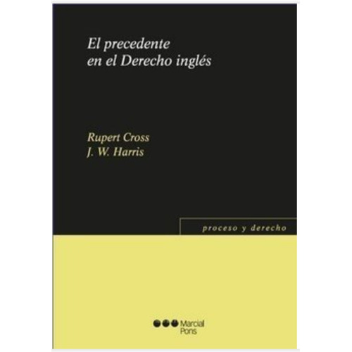 El Precedente En El Derecho Ingles, De Cross, Harris. Editorial Marcial Pons, Tapa Blanda En Español, 2012