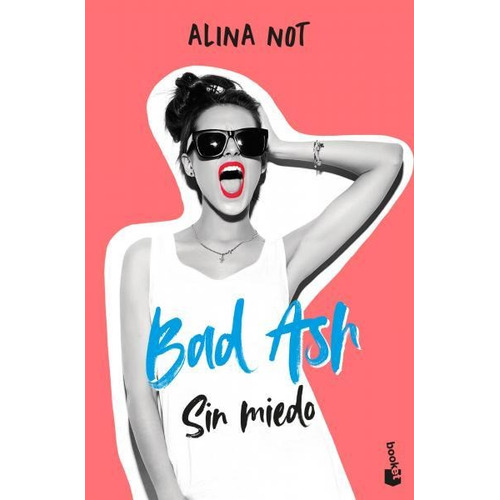 Libro Bad Ash 2: Sin Miedo - Alina Not - Crossbooks