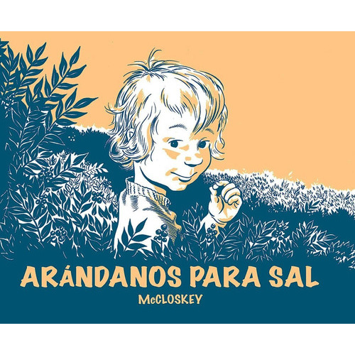 Arandanos Para Sal, de MCCLOSKEY ROBERT. Editorial CORIMBO, tapa dura en español, 2010