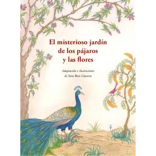 El Misterioso Jardin De Los Pajaros Y Las Flores, De Boix Llaveria, Sara. Editorial Jose J. Olañeta Editor, Tapa Dura En Español