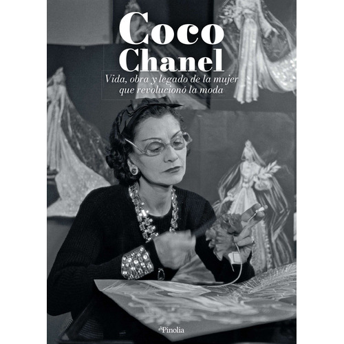 Coco Chanel: Vida, obra y legado de la mujer que revolucionó la moda, de Marcos Oliva, Raquel. Serie Divulgación Histórica Editorial Almuzara, tapa blanda en español, 2022