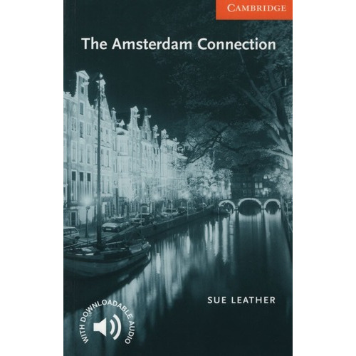 The Amsterdam Connections - Cambridge English Reader Level 4