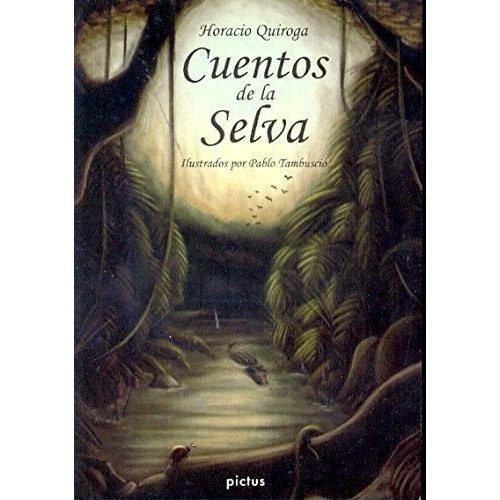 Cuentos De La Selva - Horacio Quiroga (pictus)