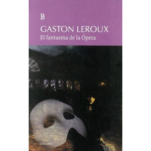 Fantasma De La Opera, El - Gastón Leroux