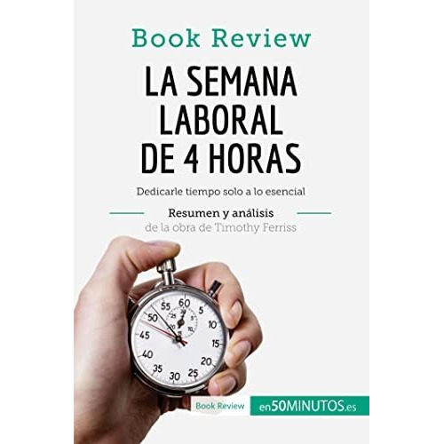 La Semana Laboral De 4 Horas De Timothy Ferriss...