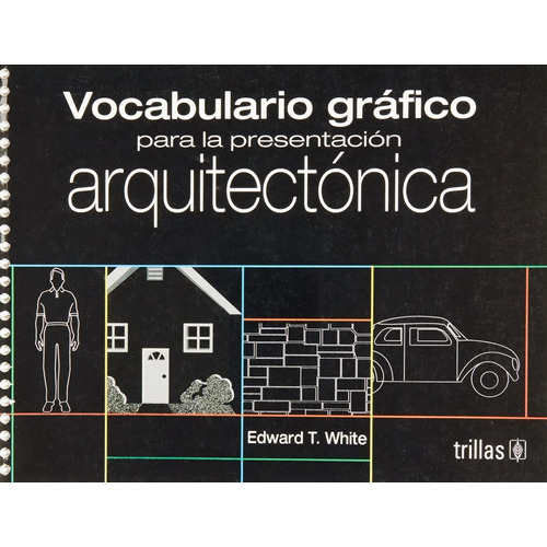 Vocabulario Grafico Para La Presentación Arquitectón Trillas
