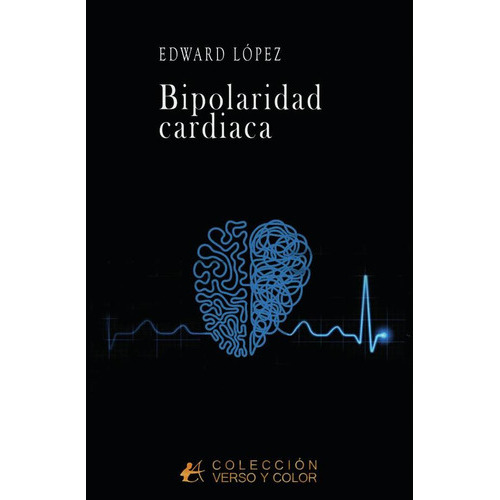 Bipolaridad cardiaca, de Edward López Ossa. Editorial Adarve, tapa blanda en español, 2023