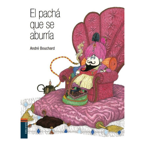 El Pacha Que Se Aburria (td), De Bouchard, Andre. Editorial Edelvives En Español