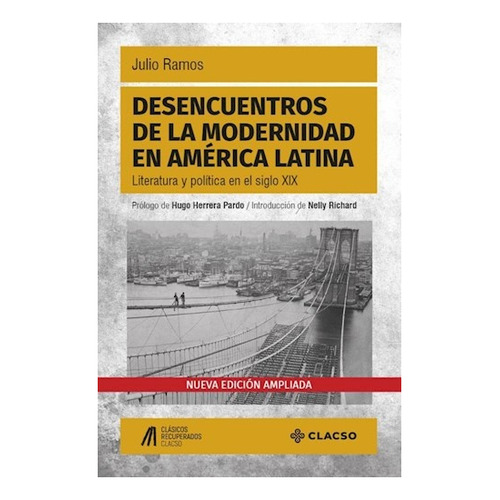 Desencuentros De La Modernidad En America Latina - Julio Ram