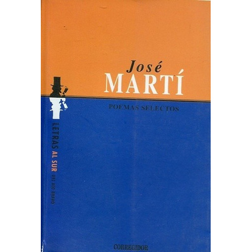 Poemas selectos (Marti), de Martí, José. Editorial CORREGIDOR, edición 1 en español