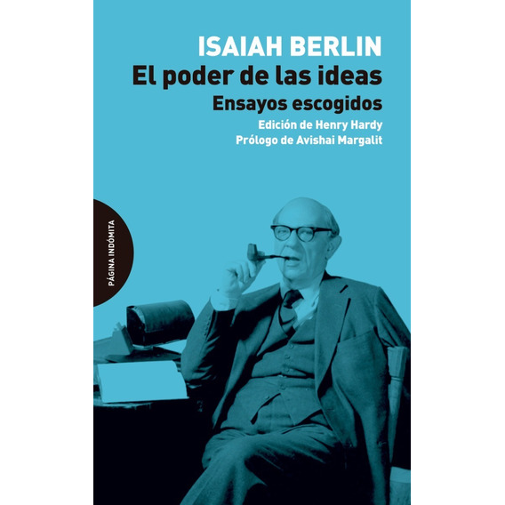 El Poder De Las Ideas. Isaiah Berlin. Pagina Indomita