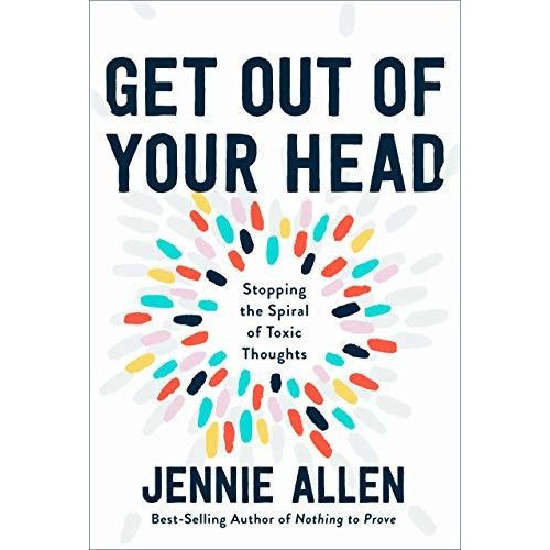 Get Out Of Your Head : The One Thought That Can Shift Our Chaotic Minds, De Jennie Allen. Editorial Waterbrook Press (a Division Of Random House Inc), Tapa Dura En Inglés