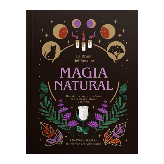 Magia Natural. La Bruja Del Bosque, De Squire, Lindsay. Editorial Contrapunto, Tapa Dura En Español
