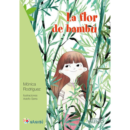 La Flor De Bambú, De Mónica Rodríguez Suarez,  Adolfo Serra Del Corral. Editorial Ediciones Gaviota, Tapa Blanda, Edición 2017 En Español