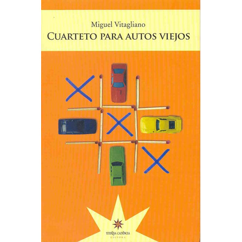Cuarteto Para Autos Viejos, De Vitagliano, Miguel. Editorial Eterna Cadencia, Tapa Blanda En Español, 2008