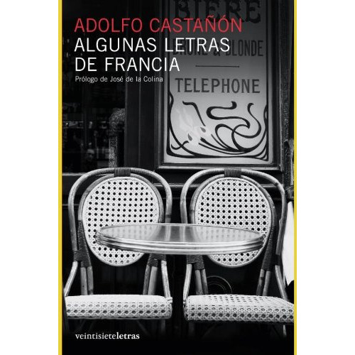 Algunas Letras De Francia, De Adolfo Castañon. Editorial Veintisiete Letras, Tapa Blanda En Español, 2009