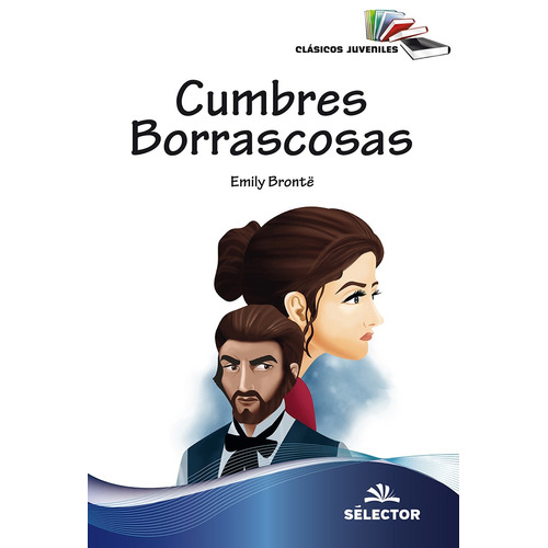 Cumbres borrascosas, de Brontë, Emily. Editorial Selector, tapa blanda en español, 2018