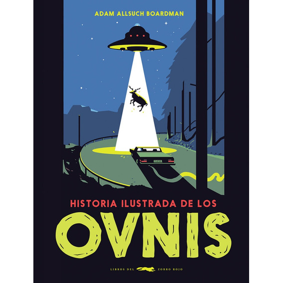 Historia Ilustrada De Los Ovnis - Adam Allsuch Boardman