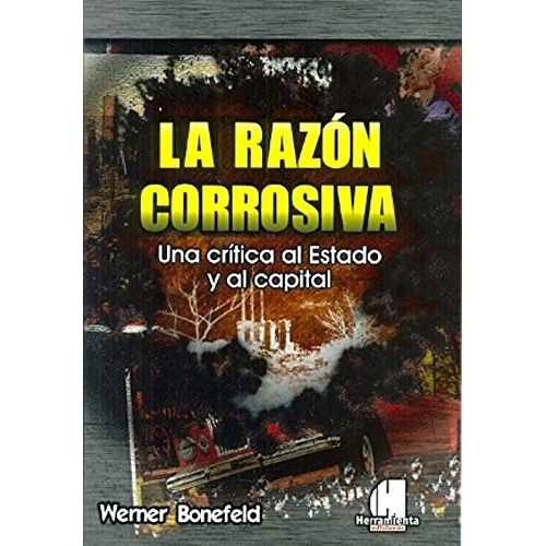 La Razon Corrosiva - Bonefold Werner (libro)