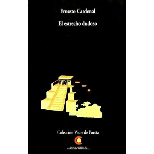 El Estrecho Dudoso - Cardenal, Ernesto, De Cardenal, Ernesto. Editorial Visor Libros En Español